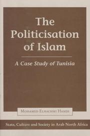 Cover of: The politicisation of Islam: a case study of Tunisia