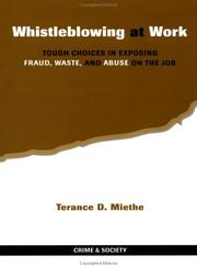 Cover of: Whistleblowing at Work: Tough Choices in Exposing Fraud, Waste, and Abuse on the Job (Crime and Society Series)