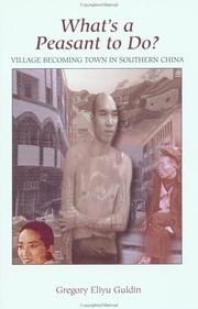 Cover of: What's a Peasant to Do?: Village Becoming Town in Southern China