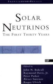 Solar neutrinos by John N. Bahcall, Raymond Davis Jr., Alexei Smirnov, Rober Ulrich
