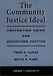 Cover of: The community justice ideal: preventing crime and achieving justice