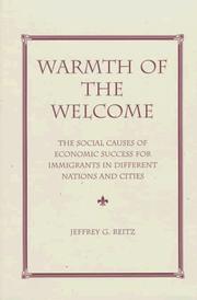Cover of: Warmth of the welcome: the social causes of economic success for immigrants in different nations and cities