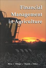 Financial management in agriculture by Peter J. Barry, Paul N. Ellinger, John A. Hopkin, C. B. Baker