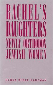Cover of: Rachel's daughters: newly Orthodox Jewish women
