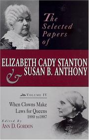 Cover of: Selected Papers of Elizabeth Cady Stanton & Susan B. Anthony: When Clowns Make Laws for Queens, 1880 to 1887 (Selected Papers of Elizabeth Cady Stanton and Susan B Anthony)