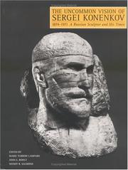 The uncommon vision of Sergei Konenkov, 1874-1971 : a Russian sculptor and his times