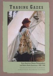 Cover of: Trading Gazes: Euro-American Women Photographers and Native North Americans, 1880-1940