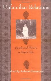 Unfamiliar relations : family and history in South Asia