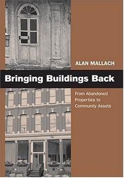 Bringing buildings back : from abandoned properties to community assets : a guidebook for policymakers and practitioners