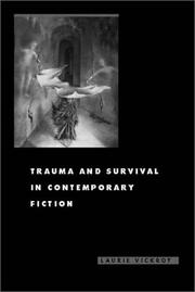 Trauma and survival in contemporary fiction by Laurie Vickroy