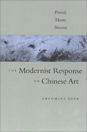 The modernist response to Chinese art : Pound, Moore, Stevens