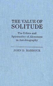 Cover of: The Value Of Solitude: The Ethics And Spirituality Of Aloneness In Autobiography (Studies in Religion and Culture)