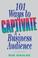Cover of: 101 Ways to Captivate a Business Audience