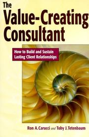 Cover of: The Value-Creating Consultant: How to Build and Sustain Lasting Client Relationships