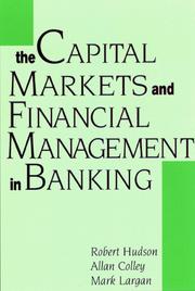 Cover of: The capital markets & financial management in banking