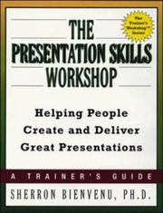 The presentation skills workshop : helping people create and deliver great presentations