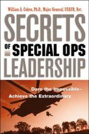 Secrets of special OPS leadership : dare the impossible, achieve the extraordinary