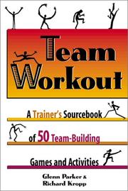 Team workout : a trainer's sourcebook of 50 team-building games and activities