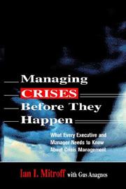 Cover of: Managing Crises Before They Happen: What Every Executive And Manager Needs to Kknow About Crisis Management