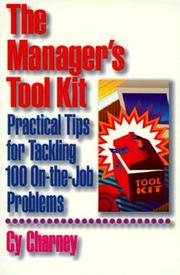 Cover of: The manager's tool kit: practical tips for tackling 100 on-the-job problems