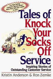 Cover of: Tales of knock your socks off service: inspiring stories of outstanding customer service