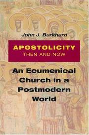 Apostolicity Then And Now by John J. Burkhard