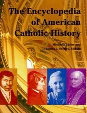 Cover of: The encyclopedia of American Catholic history by edited by Michael Glazier and Thomas J. Shelley.