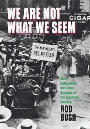 Cover of: We are not what we seem: Black nationalism and class struggle in the American century