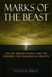 Marks of the beast : the left behind novels and the struggle for evangelical identity