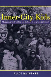 Inner-city kids : adolescents confront life and violence in an urban community