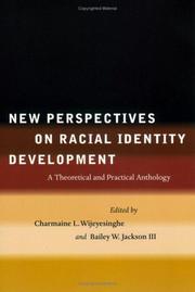 New perspectives on racial identity development by Charmaine Wijeyesinghe, Charmaine Wijeyesinghe, Bailey Jackson