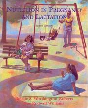 Nutrition in pregnancy and lactation by Bonnie S. Worthington-Roberts