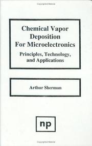 Cover of: Chemical vapor deposition for microelectronics | Arthur Sherman