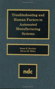Troubleshooting and human factors in automated manufacturing systems by Susan R. Bereiter
