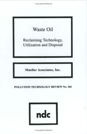 Cover of: Waste Oil: Reclaiming Technology, Utilization and Disposal (Pollution Technology Review)