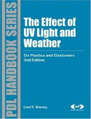 Cover of: The Effect of UV Light and Weather: On Plastics and Elastomers, 2nd Edition (Pdl Handbook)