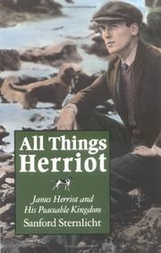Cover of: All Things Herriot: James Herriot and His Peaceable Kingdom