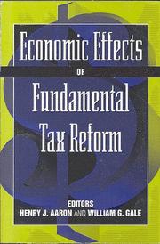 Cover of: Economic effects of fundamental tax reform by Henry J. Aaron, William G. Gale, editors.