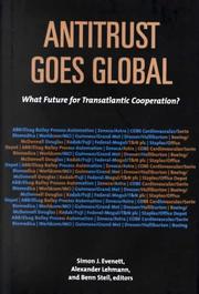 Antitrust goes global by Simon J. Evenett, Benn Steil, Alexander Lehmann, Simon J. Evenett, eds. Benn Steil