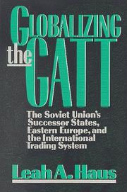 Cover of: Globalizing the GATT by Leah A. Haus
