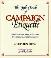 Cover of: The little book of campaign etiquette: for everyone with a stake in politicians and journalists