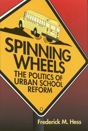 Cover of: Spinning wheels: the politics of urban school reform
