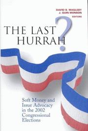 The last hurrah? : soft money and issue advocacy in the 2002 congressional elections