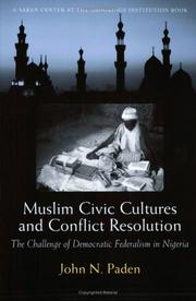 Cover of: Muslim Civic Cultures and Conflict Resolution: The Challenge of Democratic Federalism in Nigeria (Brookings Series on U.S. Policy Toward the Islamic World)
