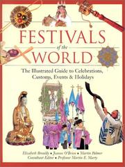 Cover of: Festivals of the World: The Illustrated Guide to Celebrations, Customs, Events and Holidays