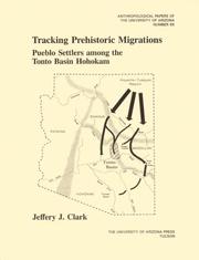 Tracking prehistoric migrations by Jeffery J. Clark