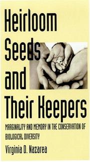 Cover of: Heirloom Seeds And Their Keepers: Marginality And Memory In The Conservation Of Biological Diversity