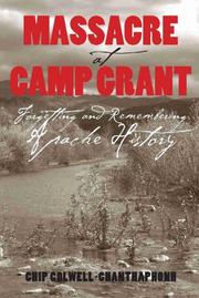 Cover of: Massacre at Camp Grant by Chip Colwell-Chanthaphonh