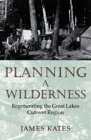 Planning a wilderness : regenerating the Great Lakes cutover region