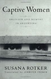 Captive women : oblivion and memory in Argentina